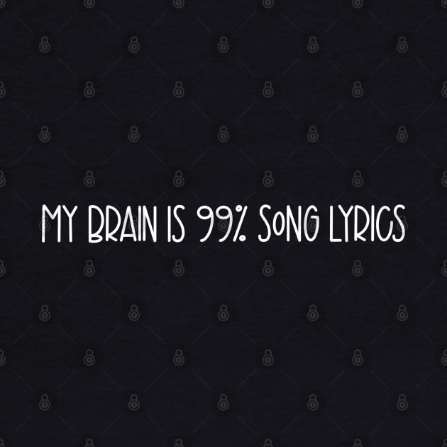 My Brain Is 99% Song Lyrics by LetteringByKaren